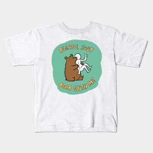 Bear With Me Kids T-Shirt